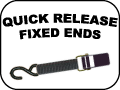 QUICK RELEASE FIXED ENDS
